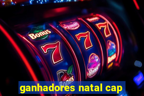 ganhadores natal cap